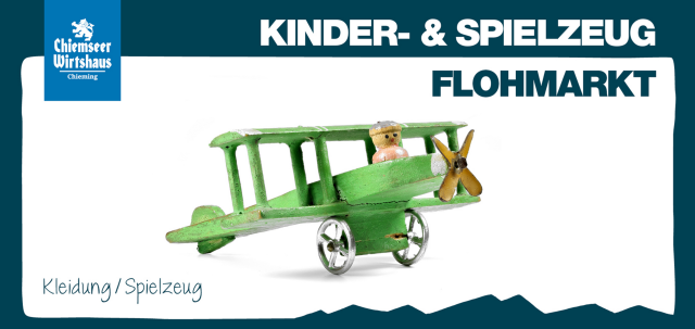 Kinder- und Spielzeug Flohmarkt im Chiemseer Wirtshaus